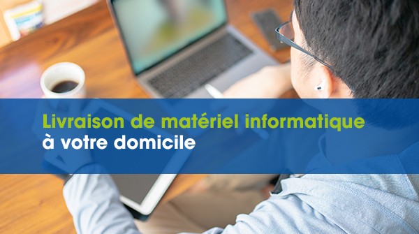 Livraison de matériel informatique à domicile