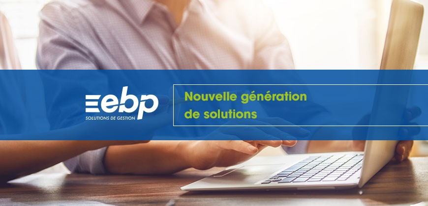 EBP : Nouvelles solutions Comptabilité et Gestion commerciale